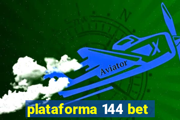 plataforma 144 bet